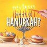 What is Hanukkah? - LAST,  Shari - 9798754928121