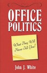 Office Politics - John J White - 9798756698206