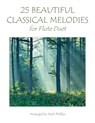 25 Beautiful Classical Melodies for Flute Duet - Mark Phillips - 9798759812906