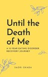 Until the Death of Me - OKADA,  Saori - 9798761071858