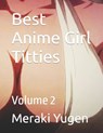 Best Anime Girl Titties - Sami Nisan ; Meraki Yugen - 9798761416840