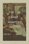 The Ego Made Manifest - Dr. Wayne (Research Associate Bradshaw - 9798765102572