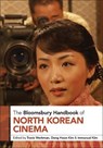 The Bloomsbury Handbook of North Korean Cinema - Travis (University of Minnesota Workman ; Dong Hoon (University of Oregon Kim ; Immanuel (The George Washington University Kim - 9798765102824