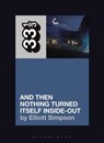 Yo La Tengo's And Then Nothing Turned Itself Inside-Out - Elliott (Freelance writer Simpson - 9798765106679