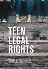 Teen Legal Rights - David L. Hudson (Belmont University College of Law Jr. - 9798765118740