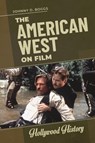 The American West on Film - Johnny D. Boggs - 9798765130896