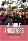 Audible Ancestors - Dr. Luis (Bard College Chavez-Gonzalez - 9798765134573