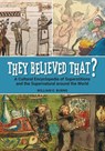 They Believed That? - William E. Burns - 9798765141137