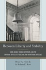 Between Liberty and Stability - Bruce A. Hunt ; Robert E. Ross - 9798765189023