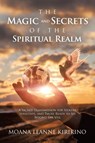 The Magic and Secrets of the Spiritual Realm - Moana Leanne Kirikino - 9798765203712