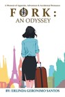 Fork: An Odyssey: A Memoir of Appetite, Adventure & Accidental Romance - Erlinda Geronimo Santos - 9798765203910