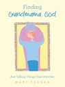 Feagan, M: Finding Grandmama God - Mary Feagan - 9798765242056