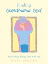 Feagan, M: Finding Grandmama God - Mary Feagan - 9798765242056
