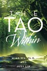The Tao Within - Ming Wu ; Judy Lin - 9798765247839