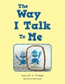 The Way I Talk To Me - C. J. Hodge - 9798765261040