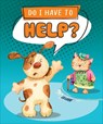 Do I Have to Help? - Sequoia Kids Media - 9798765401958