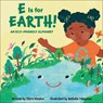 E Is for Earth!: An Eco-Friendly Alphabet - Claire Winslow - 9798765403037