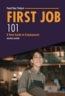 First Job 101: A Teen Guide to Employment - Nicholas Suivski - 9798765611319