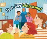 Just Say Welcome - Emily Raij - 9798765619919