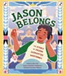 Jason Belongs: The Story of Jason Schachter McKinney - Audrey Ades - 9798765620809
