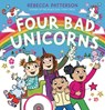 Four Bad Unicorns - Rebecca Patterson - 9798765625286
