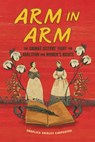 Arm in Arm: The Grimké Sisters' Fight for Abolition and Women's Rights - Angelica Shirley Carpenter - 9798765627433