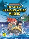 The Case of the Underwater Aliens: Book 3 - Chi-Hyeon Ahn - 9798765627549