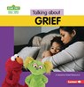 Talking about Grief: A Sesame Street (R) Resource - Marie-Therese Miller - 9798765629680