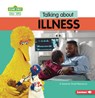 Talking about Illness: A Sesame Street (R) Resource - Marie-Therese Miller - 9798765629697