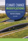 Climate Change Modifications: How We Are Adapting - Kayla Andra - 9798765644201