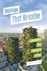 Buildings That Breathe: Greening the World's Cities - Nancy F. Castaldo - 9798765650493