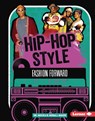 Hip-Hop Style: Fashion Forward - Monica B. Morall-Baker - 9798765659847
