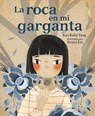 La Roca En Mi Garganta (the Rock in My Throat) - Kao Kalia Yang - 9798765660867