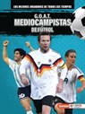G.O.A.T. Mediocampistas de Fútbol (G.O.A.T. Soccer Midfielders) - Alexander Lowe - 9798765661277