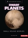 Dwarf Planets: Small Round Worlds - Bruce Betts - 9798765661741