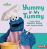 Yummy in My Tummy: Learn about Healthy Eating with Sesame Street (R) - Charlotte Reed - 9798765662397