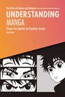 Understanding Manga: From Fox Spirits to Fashion Icons - Mari Bolte - 9798765662748