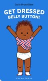 Get Dressed, Belly Button! - Lucie Brunelliere - 9798765663523