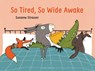 So Tired, So Wide Awake - Susanne Strasser - 9798765663530