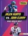 Jalen Hurts vs. John Elway: Who Would Win? - Joe Stanley - 9798765668535
