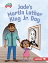 Jade's Martin Luther King Jr. Day - Lucie Miller - 9798765668832