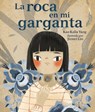 La Roca En Mi Garganta (the Rock in My Throat) - Kao Kalia Yang - 9798765670965