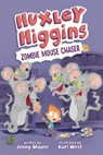 Huxley Higgins, Zombie Mouse Chaser - Jenny Moore - 9798765671153