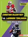 Christian McCaffrey vs. Ladainian Tomlinson: Who Would Win? - Sarah Roggio - 9798765683446