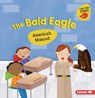 The Bald Eagle: America's Mascot - Martha E. H. Rustad - 9798765683781