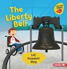 The Liberty Bell: Let Freedom Ring - Martha E. H. Rustad - 9798765683798