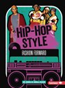Hip-Hop Style: Fashion Forward - Monica B. Morall-Baker - 9798765684276