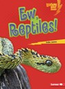 Ew, Reptiles! - India James - 9798765684634