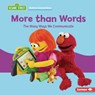 More Than Words: The Many Ways We Communicate - Leslie Kimmelman - 9798765685105