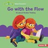 Go with the Flow: All about Flexible Thinking - Leslie Kimmelman - 9798765685129